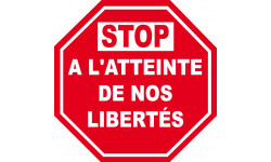 STOP A L'ATTEINTE DE NOS LIBERTÉS - 15cm - Sticker/autocollant