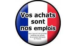 vos achats sont nos emplois "fabrication Française" - 5cm - Sticker/a