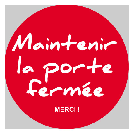 Maintenir la porte fermée (10cm) - Sticker / autocollant Maintenir la porte fermée (10cm) - Sticker / autocollant