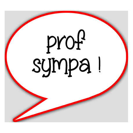 prof sympa - 15x13.5cm - sticker/autocollant prof sympa - 15x13.5cm - sticker/autocollant