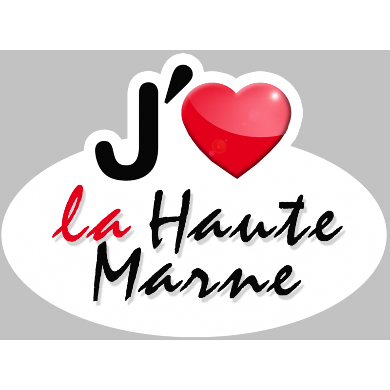 j'aime la Haute Marne (15x11cm) - Sticker/autocollant j'aime la Haute Marne (15x11cm) - Sticker/autocollant