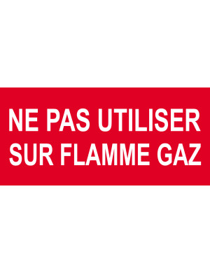 Ne pas utiliser sur flamme gaz - 20x9.2cm - Sticker/autocollant