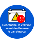 Débrancher le 220 Volt  avant de démarrer  le camping-car - 10cm - S