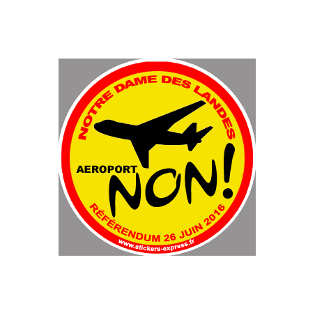 Non au référendum pour l'aéroport deNotre Dame des Landes - 10cm - Sticker/autocollant